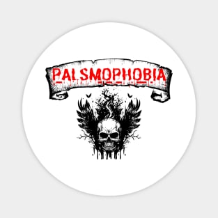 Palsmophobia Magnet